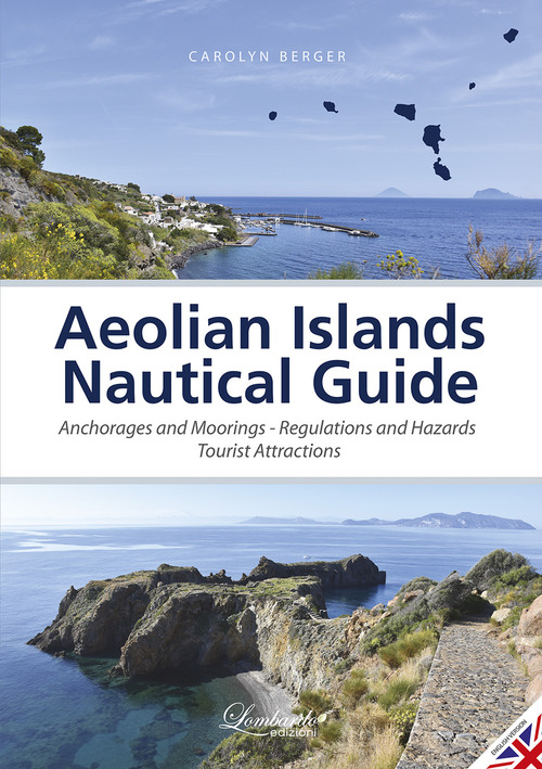 Aeolian islands nautical guide. Anchorages and moorings, regulations and hazards, tourist attractions