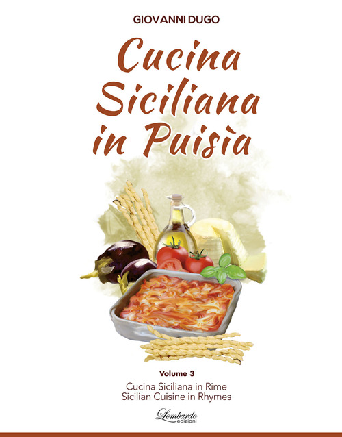 Cucina siciliana in puisìa. Ccu nòtuli di nutricamentu. Ediz. siciliana, italiana e inglese