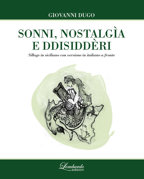 Sonni, nostalg&igrave;a e ddisidd&egrave;ri. Testo siciliano a fronte