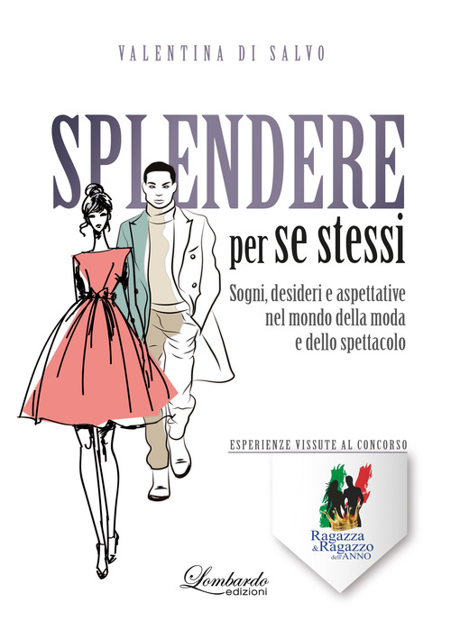 Splendere per se stessi. Sogni, desideri e aspettative nel mondo della moda e dello spettacolo