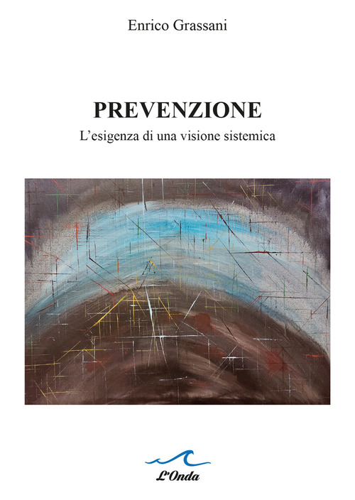 Prevenzione. L'esigenza di una visione sistemica