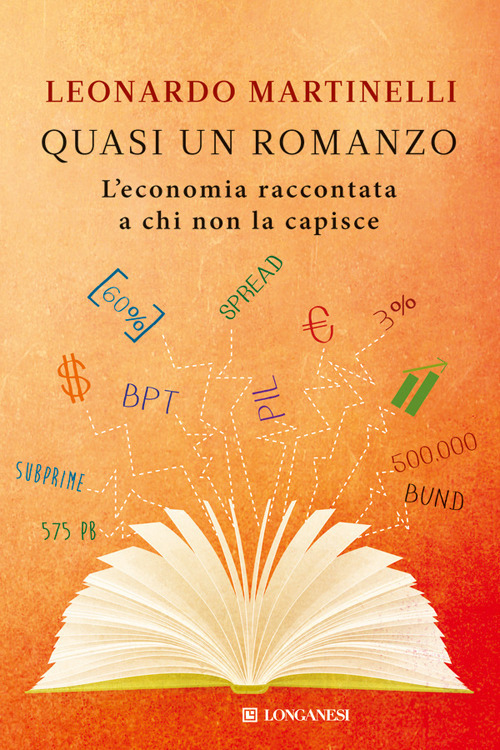 Quasi un romanzo. L'economia raccontata a chi non la capisce