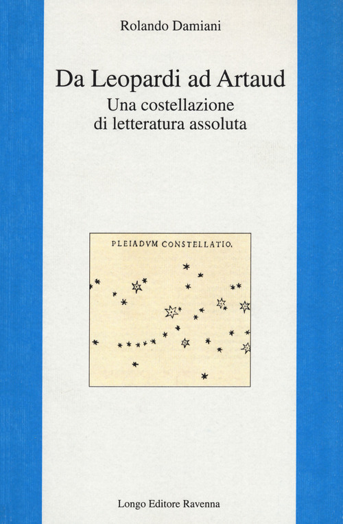 Da Leopardi ad Artaud. Una costellazione di letteratura assoluta