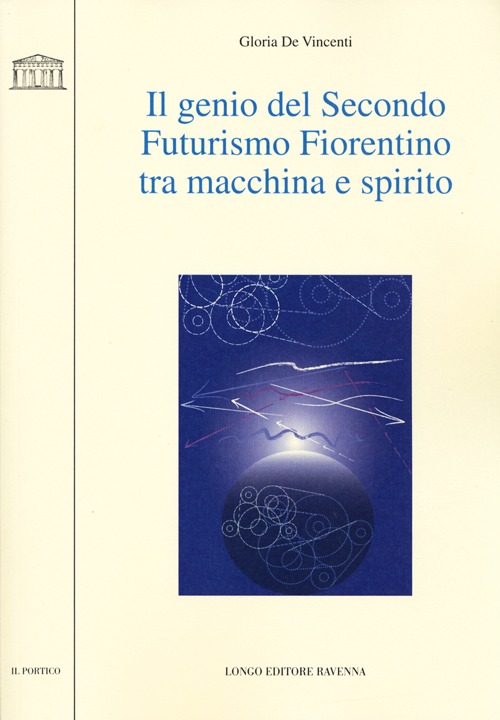 Il genio del secondo futurismo fiorentino tra macchina e spirito