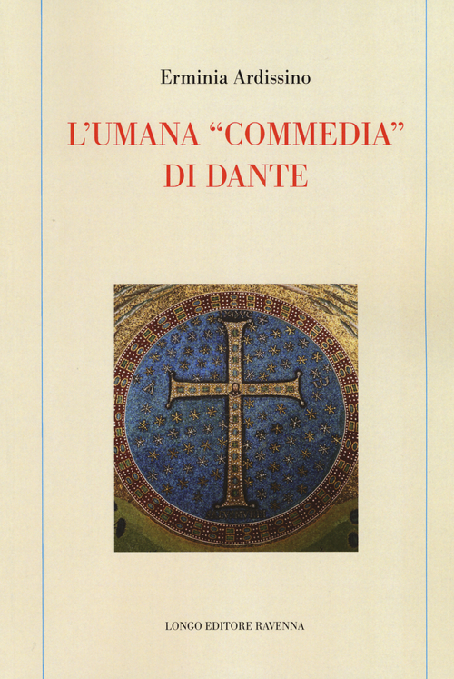 L'umana &laquo;commedia&raquo; di Dante
