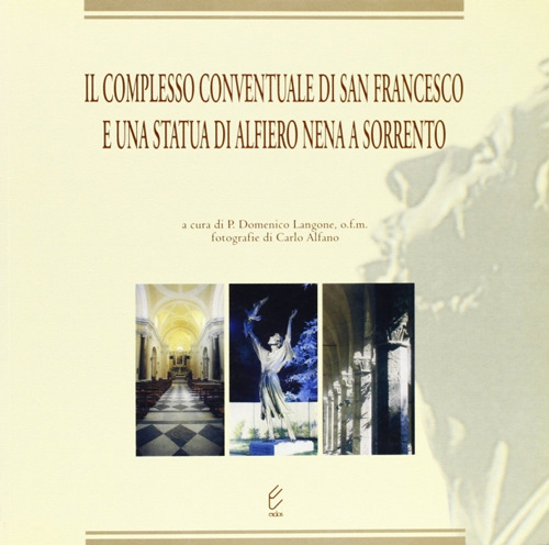 Il complesso conventuale di San Francesco a Sorrento. Presenza mendicante e architettura francescana