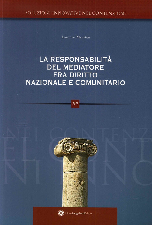 La responsabilit&agrave; del mediatore nelle controversie civili e suggestioni di diritto comunitario