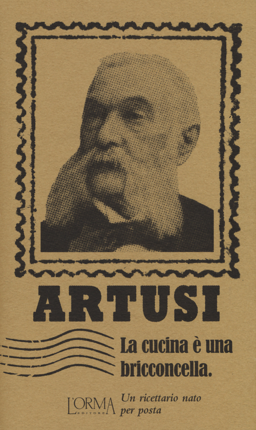 La cucina &egrave; una bricconcella. Un ricettario nato per posta