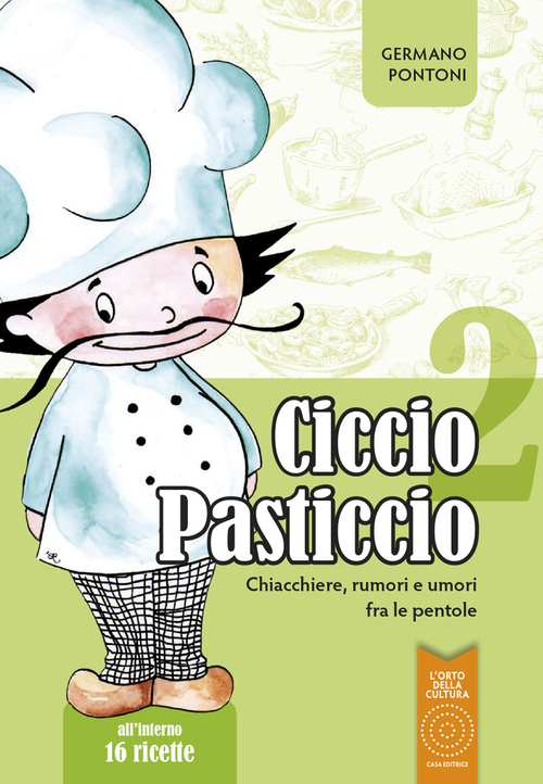 Ciccio Pasticcio. Chiacchiere, rumori e umori fra le pentole