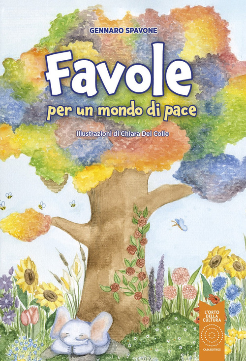 Favole per un mondo di pace. Cinque anni tra la durezza della vita e la leggerezza della gioventù