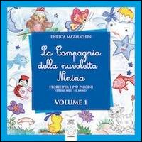 La compagnia della nuvoletta Ninina. Storie per i pi&ugrave; piccini