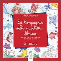 La compagnia della nuvoletta Ninina. Storie per i pi&ugrave; piccini