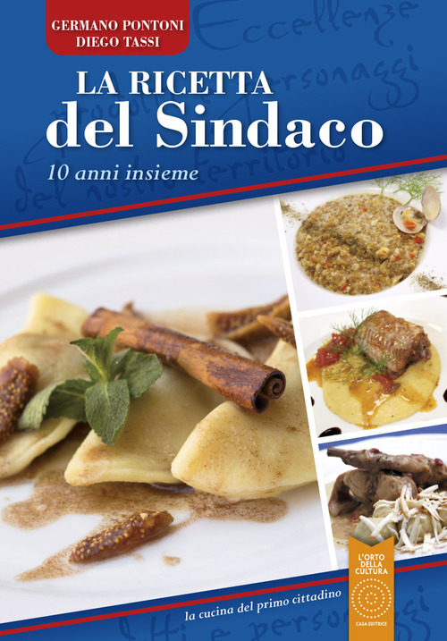 La ricetta del sindaco. 10 anni insieme