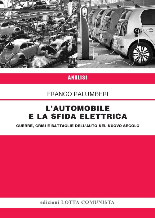 L'automobile e la sfida elettrica. Guerre, crisi e battaglie dell'auto nel nuovo secolo