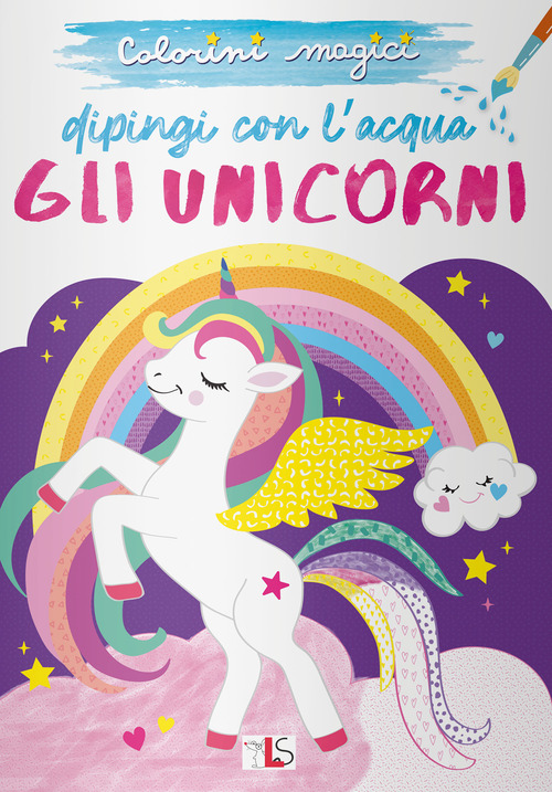 Gli unicorni. Dipingi con l'acqua