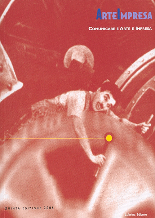 Arte impresa. Comunicare &egrave; arte e impresa