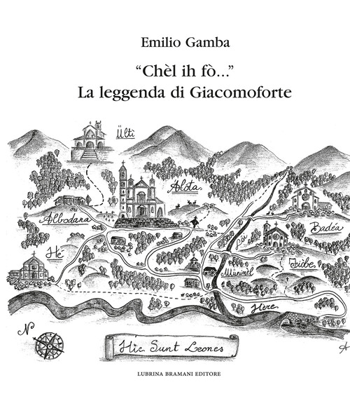 «Chèl ih fò...» La leggenda di Giacomoforte