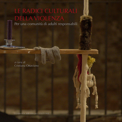 Le radici culturali della violenza. Per una comunità di adulti responsabili