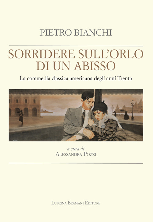 Sorridere sull'orlo di un abisso. La commedia classica americana degli anni Trenta