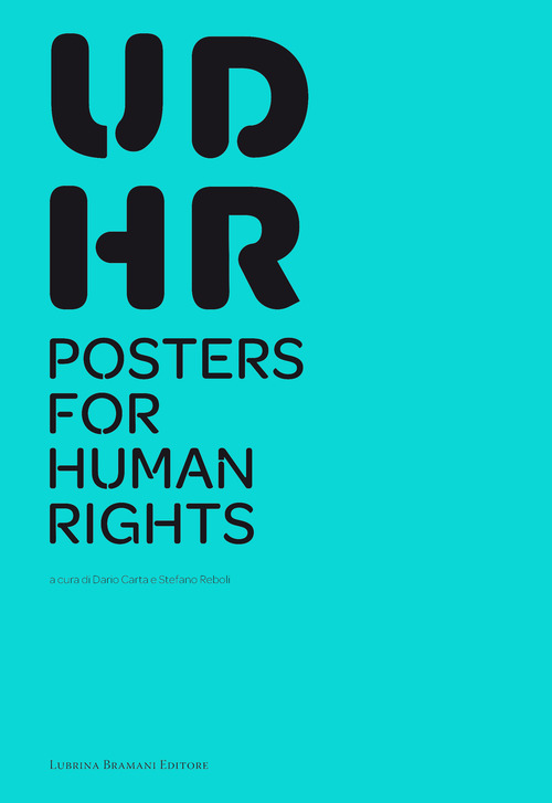 UDHR poster for human rights. Catalogo della mostra (Bergamo, 1-31 marzo 2019)