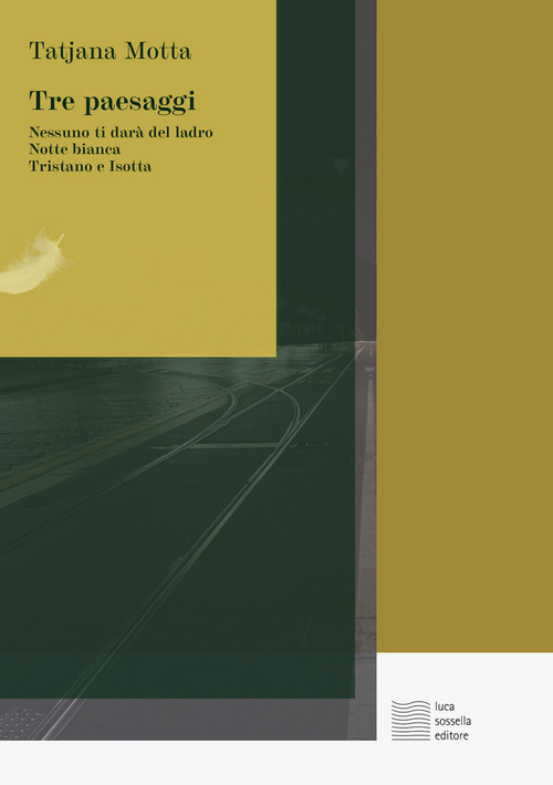 Tre paesaggi. Nessuno ti dar&agrave;&nbsp; del ladro-Notte bianca-Tristano e Isotta