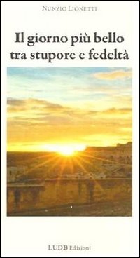 Il giorno più bello tra stupore e fedeltà