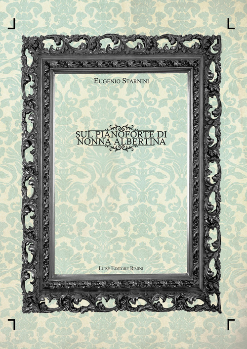 Sul pianoforte di nonna Albertina