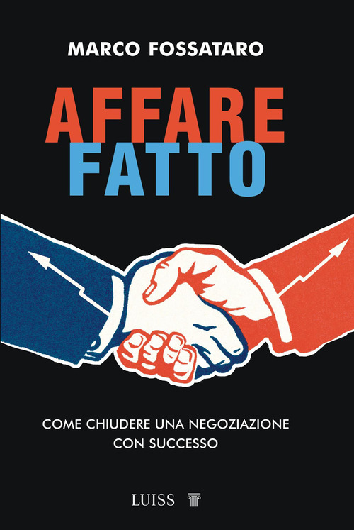 Affare fatto. Come chiudere una negoziazione con successo