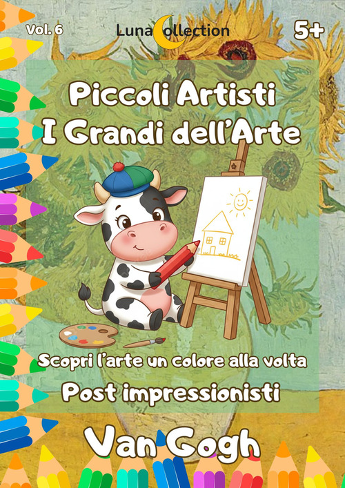 Piccoli artisti. I grandi dell'arte. Scopri l'arte un colore alla volta. Gli impressionisti