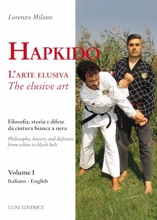 Hapkido. L'arte elusiva. Ediz. italiana e inglese