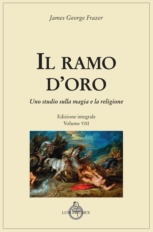 Il ramo d'oro. Studio della magia e della religione