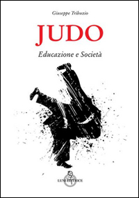 Judo. Educazione e societ&agrave;