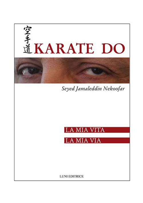 Karate Do. La mia vita, la mia via