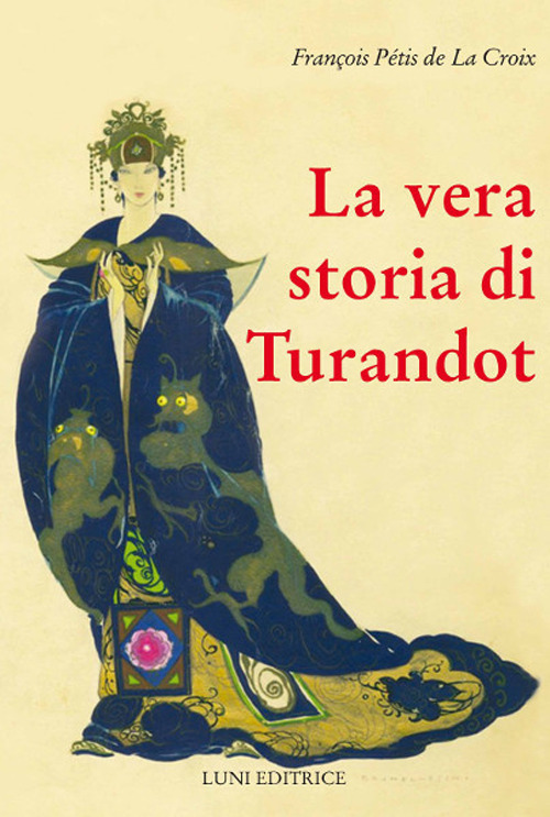 La vera storia di Turandot e del principe Cal&agrave;