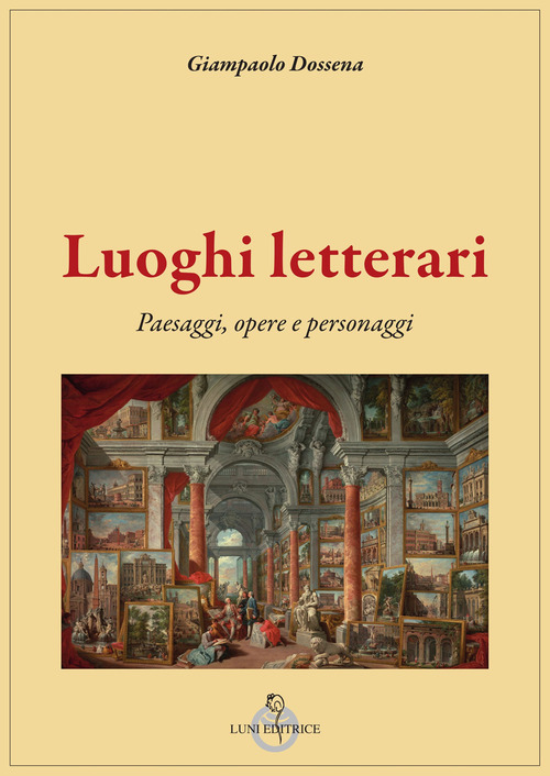 Luoghi letterari. Paesaggi, opere e personaggi