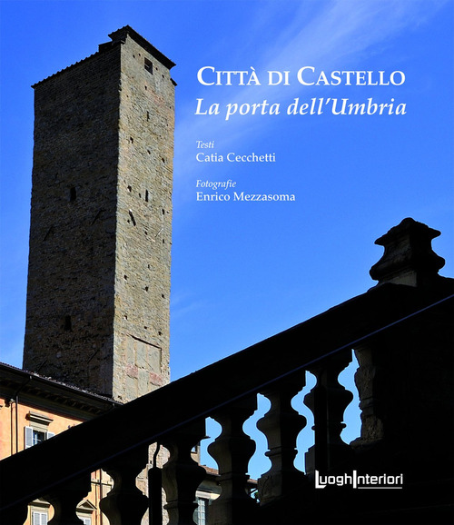 Citt&agrave; di Castello. La porta dell'Umbria