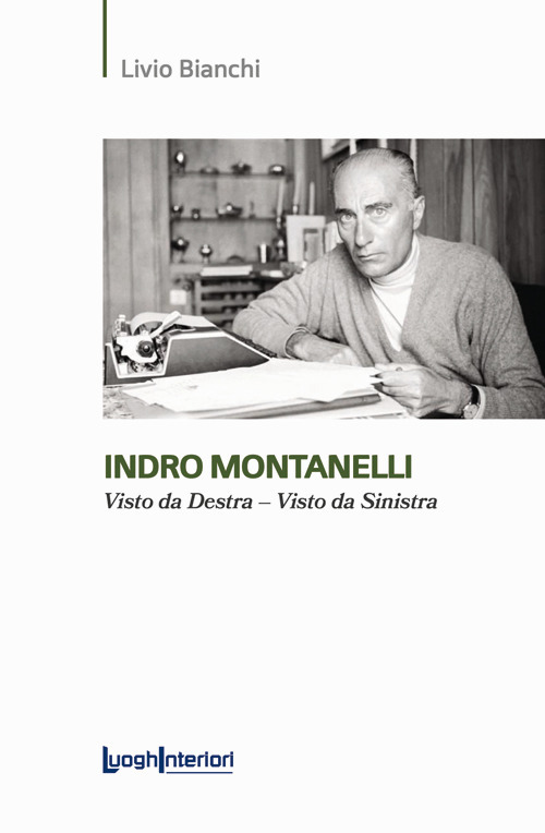 Indro Montanelli. Visto da Destra-Visto da Sinistra