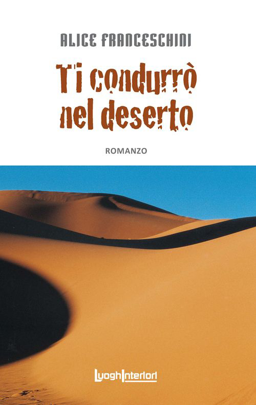 Ti condurr&ograve; nel deserto