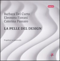 La pelle del design. Progettare la sensorialit&agrave;