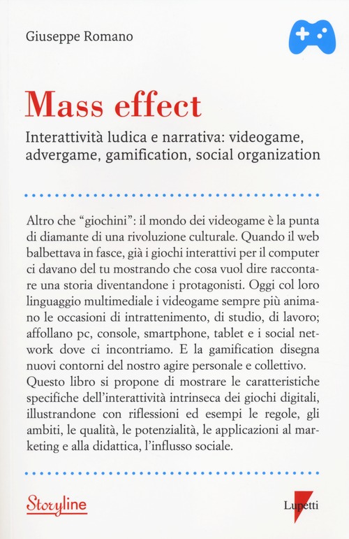 Mass effect. Interattivit&agrave; ludica e narrativa: videogame, advergame, gamification, social organization
