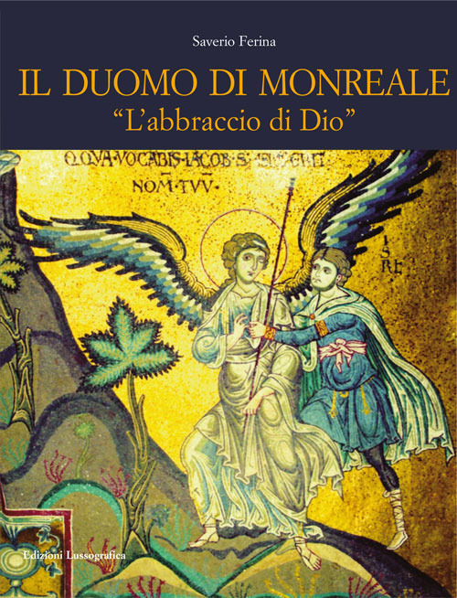 Il Duomo di Monreale. «L'abbraccio di Dio»