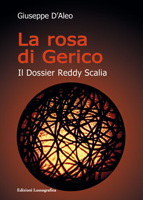 La rosa di Gerico. Il dossier Reddy Scalia