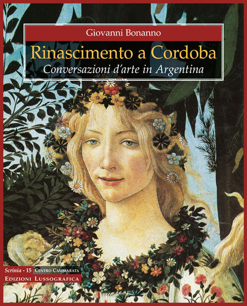 Rinascimento a Cordoba. Conversazioni d'arte in Argentina