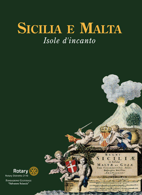 Sicilia e Malta. Isole d'incanto
