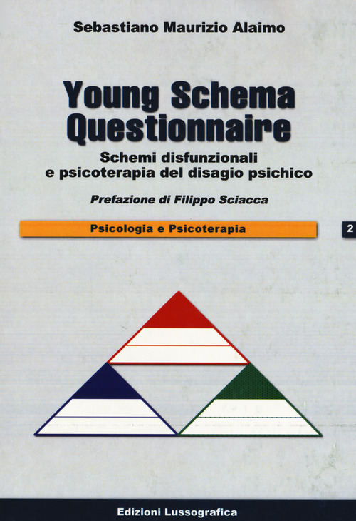 Young schema questionnaire. Schemi disfunzionali e psicoterapia del disagio psichico