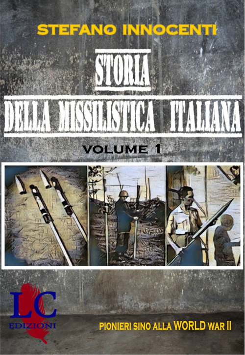 Storia della missilistica italiana. Pionieri sino alla II&deg; World War