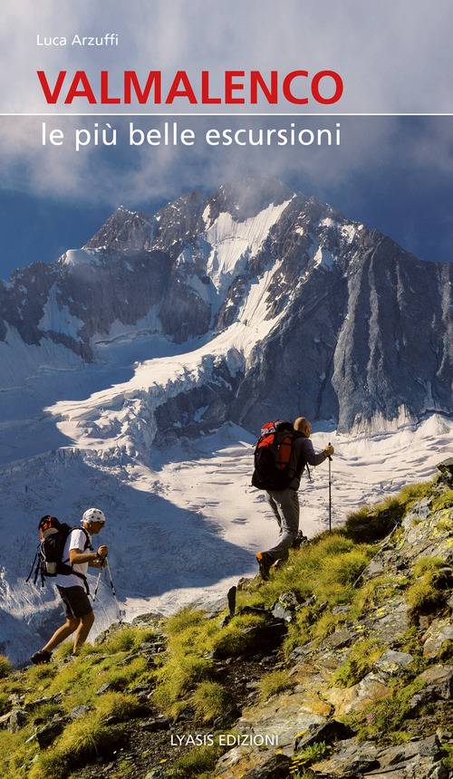 Valmalenco. Le pi&ugrave; belle escursioni