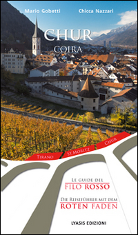 Coira. Le guide del filo rosso