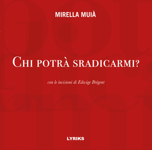 Chi potrà sradicarmi?