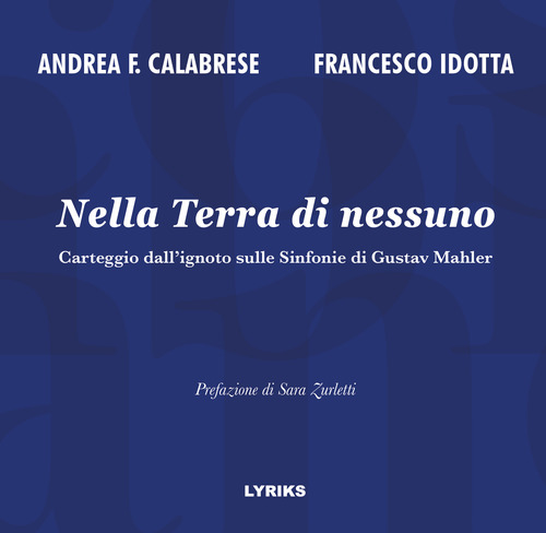 Nella Terra di nessuno. Carteggio dall'ignoto sulle Sinfonie di Gustav Mahler